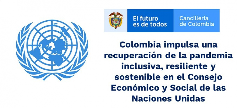 Colombia impulsa una recuperación de la pandemia inclusiva, resiliente y sostenible en el Consejo Económico y Social 