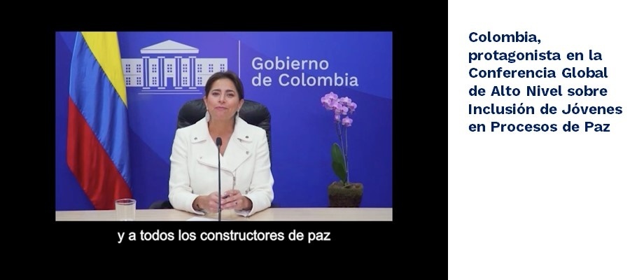 Colombia, protagonista en la Conferencia Global de Alto Nivel sobre  Inclusión de Jóvenes en Procesos de Paz